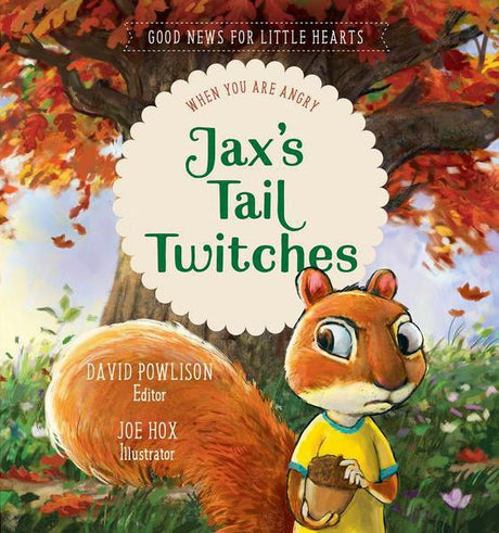 Jax's Tail Twitches: When You Are Angry (Good News for Little Hearts) (1018945568815)