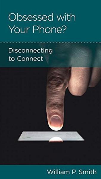 Obsessed with Your Phone?: Disconnecting to Connect (NGP Minibook)