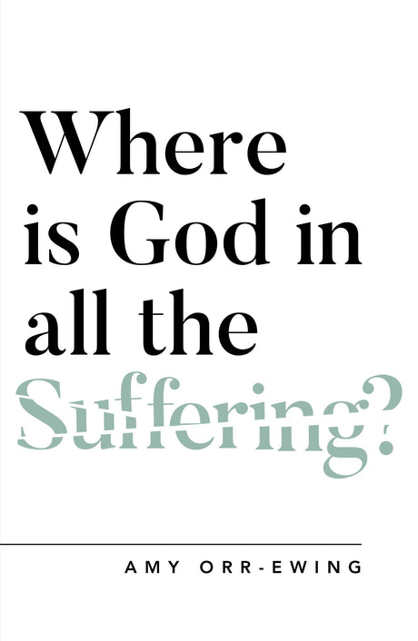 Where Is God in All the Suffering? (Questioning Faith) - Orr Ewing, Amy - 9781784982768