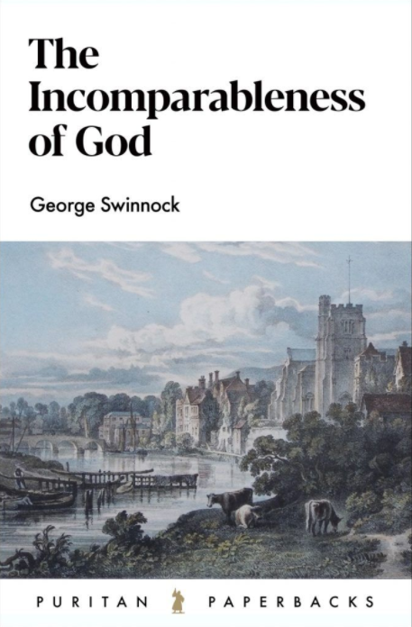 The Incomparableness of God - George Swinnock - 9781848715363