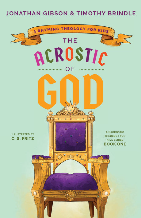 Acrostic of God - Gibson, Jonny; Brindle, Timothy; Fritz, Casey (illustrator) - 9781645071846