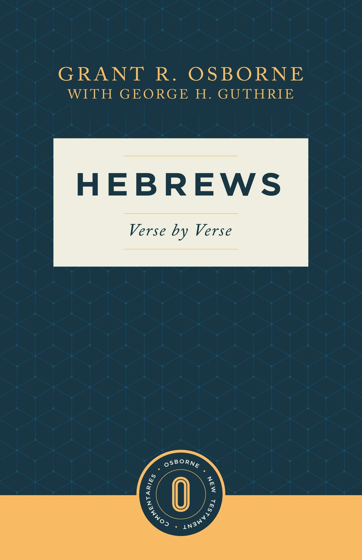 Hebrews Verse by Verse: Verse by Verse (Osborne New Testament Commentaries) - Osborne, Grant R; Guthrie, George H - 9781683595373