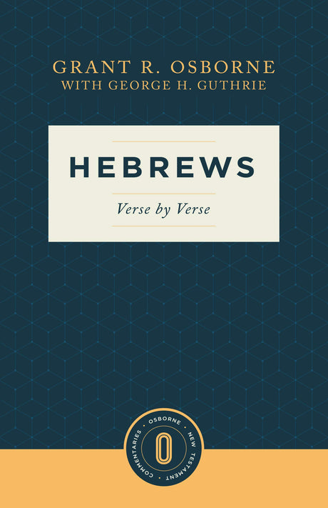 Hebrews Verse by Verse: Verse by Verse (Osborne New Testament Commentaries) - Osborne, Grant R; Guthrie, George H - 9781683595373