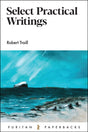 Select Practical Writings of Robert Traill - Traill, Robert - 9781848718494