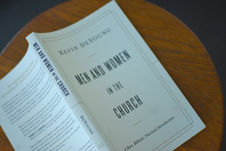 Men and Women in the Church: A Short, Biblical, Practical Introduction