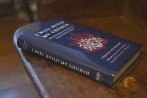 I Will Build My Church: Selected Writings on Church Polity, Baptism, and the Sabbath