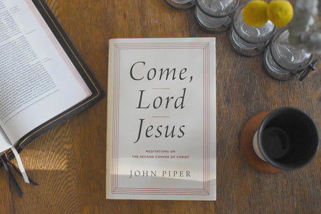 Come, Lord Jesus: Meditations on the Second Coming of Christ