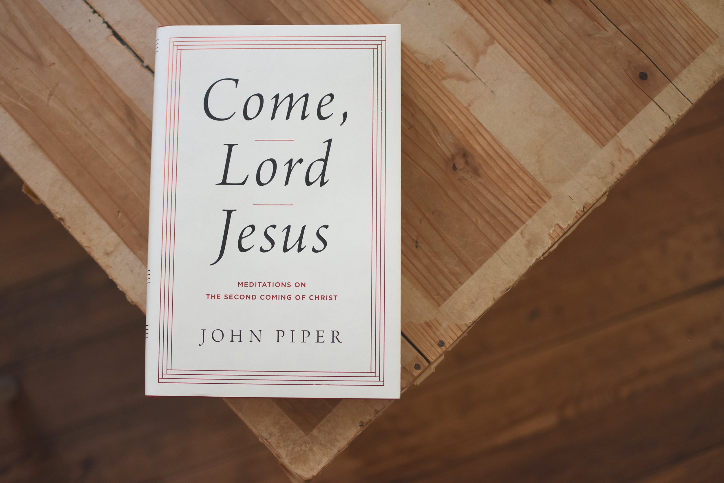 Come, Lord Jesus: Meditations on the Second Coming of Christ – Westminster  Bookstore