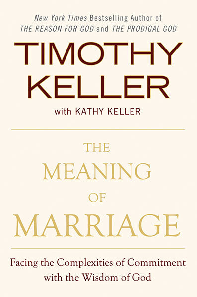 The Meaning of Marriage: Facing the Complexities of Commitment with the Wisdom of God (Paperback)