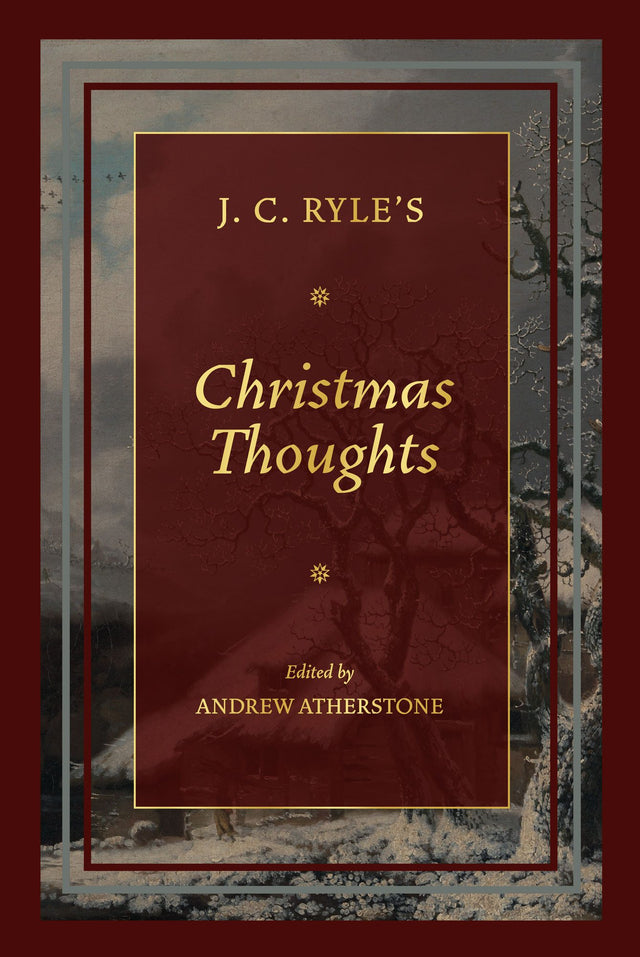 Christmas Thoughts - Ryle, J C; Atherstone, Andrew (editor) - 9781800403147