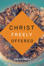 Christ Freely Offered - Stebbins, Ken - 9780648725015