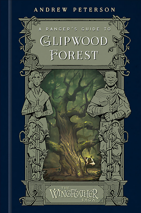 A Ranger's Guide to Glipwood Forest (Wingfeather Saga) - Peterson, Andrew - 9780593581087