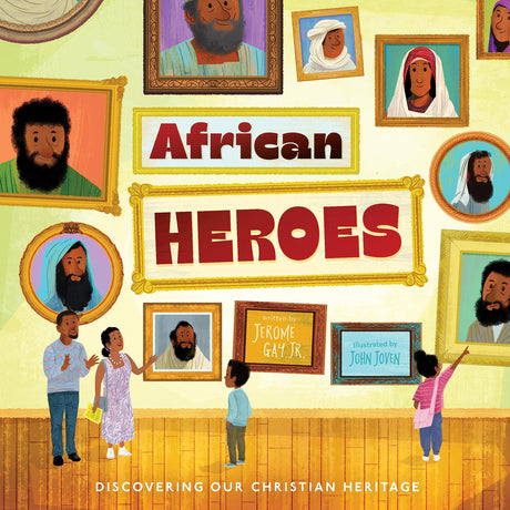 African Heroes: Discovering Our Christian Heritage - Gay, Jerome; Joven, John (illustrator) - 9781645072638