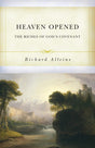 Heaven Opened: The Riches of God's Covenant - Alleine, Richard - 9781601788252