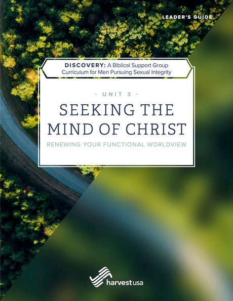 Seeking the Mind of Christ: Renewing Your Functional Worldview (Leader's Guide) - Harvest USA; Weidenaar, Jim; Sanders, Mark - 9798988348153