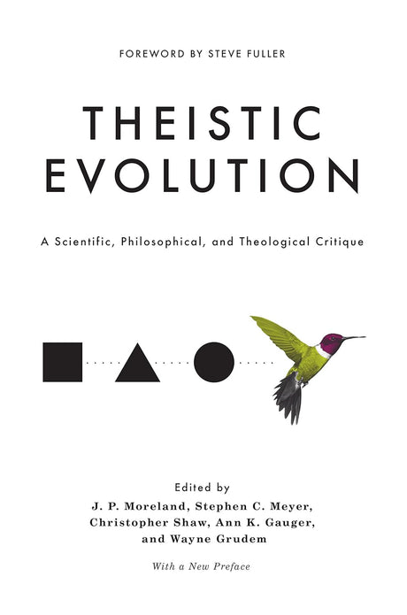 Theistic Evolution: A Scientific, Philosophical, and Theological Critique - Moreland, J P (editor); Meyer, Stephen C (editor); Shaw, Christopher (editor); Gauger, Ann K (editor); Grudem, Wayne (editor) - 9781433585135