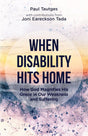 When Disability Hits Home: How God Magnifies His Grace in Our Weakness and Suffering - Tautges, Paul; Tada, Joni Eareckson (with) - 9781633421929