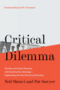 Critical Dilemma: The Rise of Critical Theories and Social Justice Ideology--Implications for the Church and Society - Shenvi, Neil; Sawyer, Pat; Trueman, Carl R (foreword by) - 9780736988704