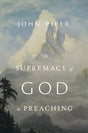 The Supremacy of God in Preaching: Revised and Expanded Editio - Piper, John - 9781433572845