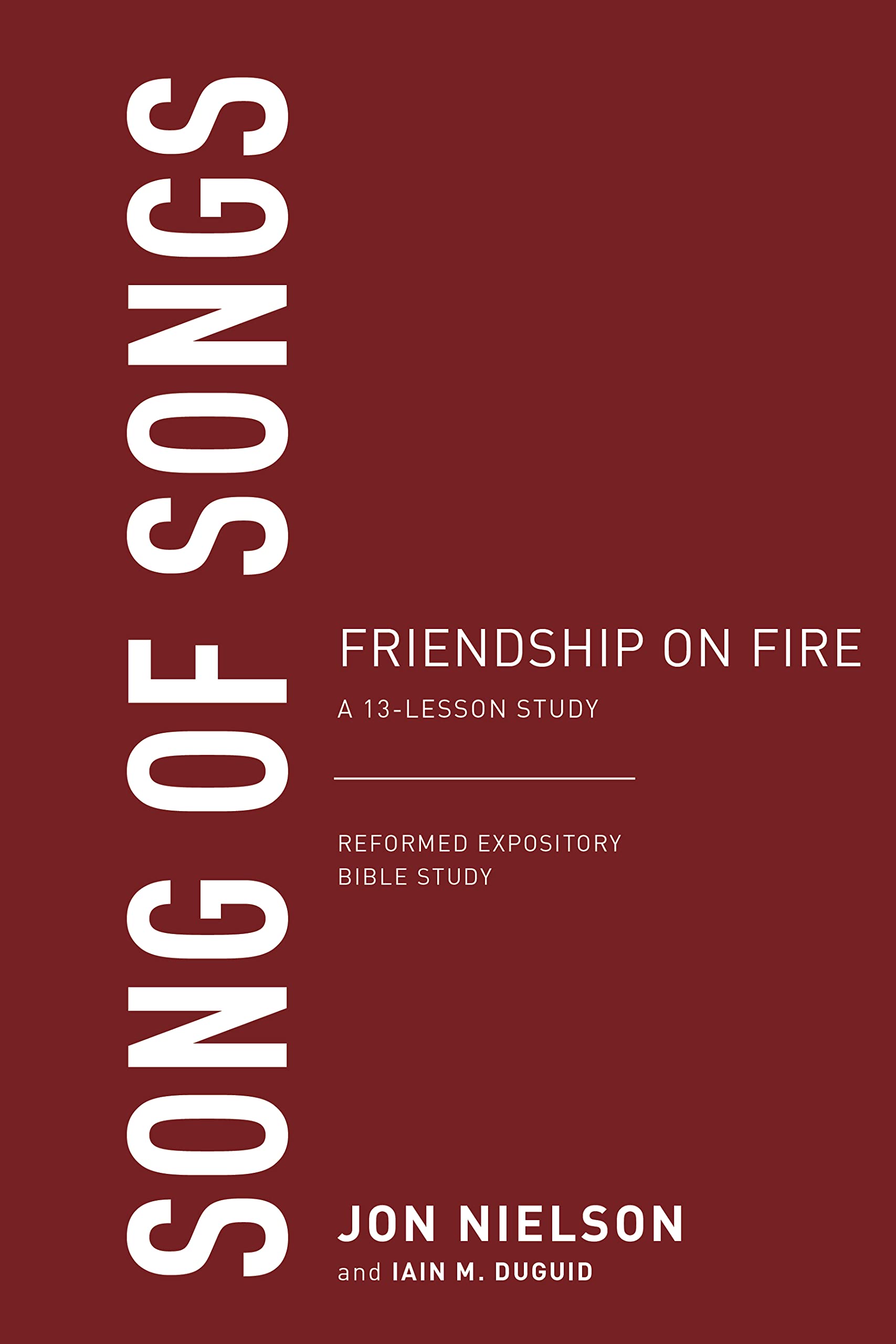 Song of Songs: Friendship on Fire (Reformed Expository Bible Studies) –  Westminster Bookstore