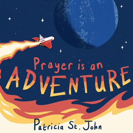 Prayer Is an Adventure - John, Patricia St - 9781527105621