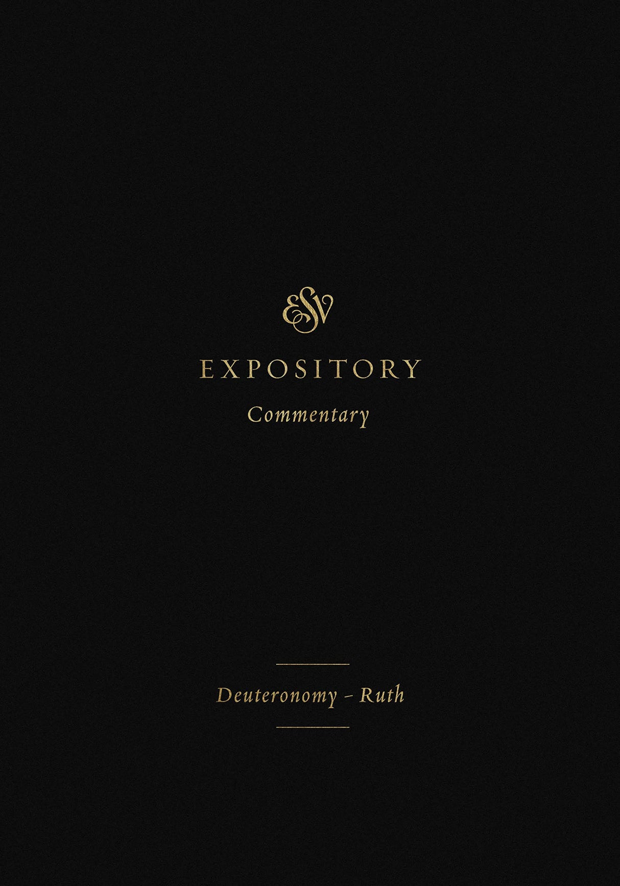 ESV Expository Commentary: Deuteronomy-Ruth - Duguid, Iain M (editor); Hamilton Jr, James M (editor); Sklar, Jay (editor) - 9781433546327