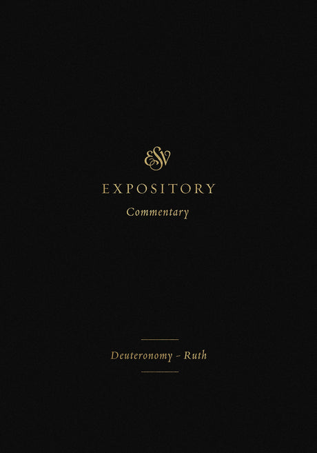 ESV Expository Commentary: Deuteronomy-Ruth - Duguid, Iain M (editor); Hamilton Jr, James M (editor); Sklar, Jay (editor) - 9781433546327