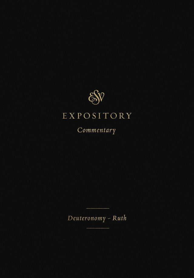 ESV Expository Commentary: Deuteronomy-Ruth - Duguid, Iain M (editor); Hamilton Jr, James M (editor); Sklar, Jay (editor) - 9781433546327