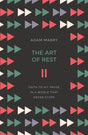 The Art of Rest: Faith to Hit Pause in a World That Never Stops - Mabry, Adam - 9781784983208