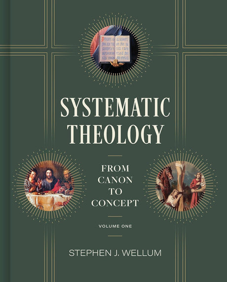 Systematic Theology, Volume 1: From Canon to Concept Volume 1 - Wellum, Stephen J - 9781433676444