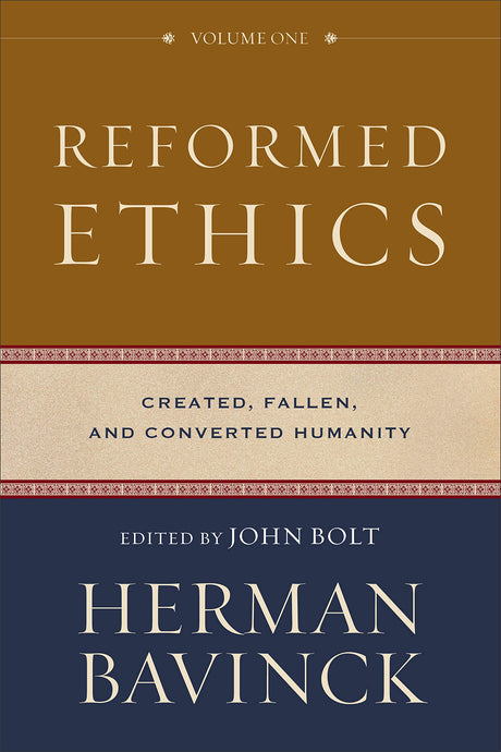 Reformed Ethics: Created, Fallen, and Converted Humanity Herman Bavinck cover image