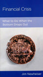 Financial Crisis: What to Do When the Bottom Drops Out (NGP Minibook) - Newheiser, Jim - 9781645071266