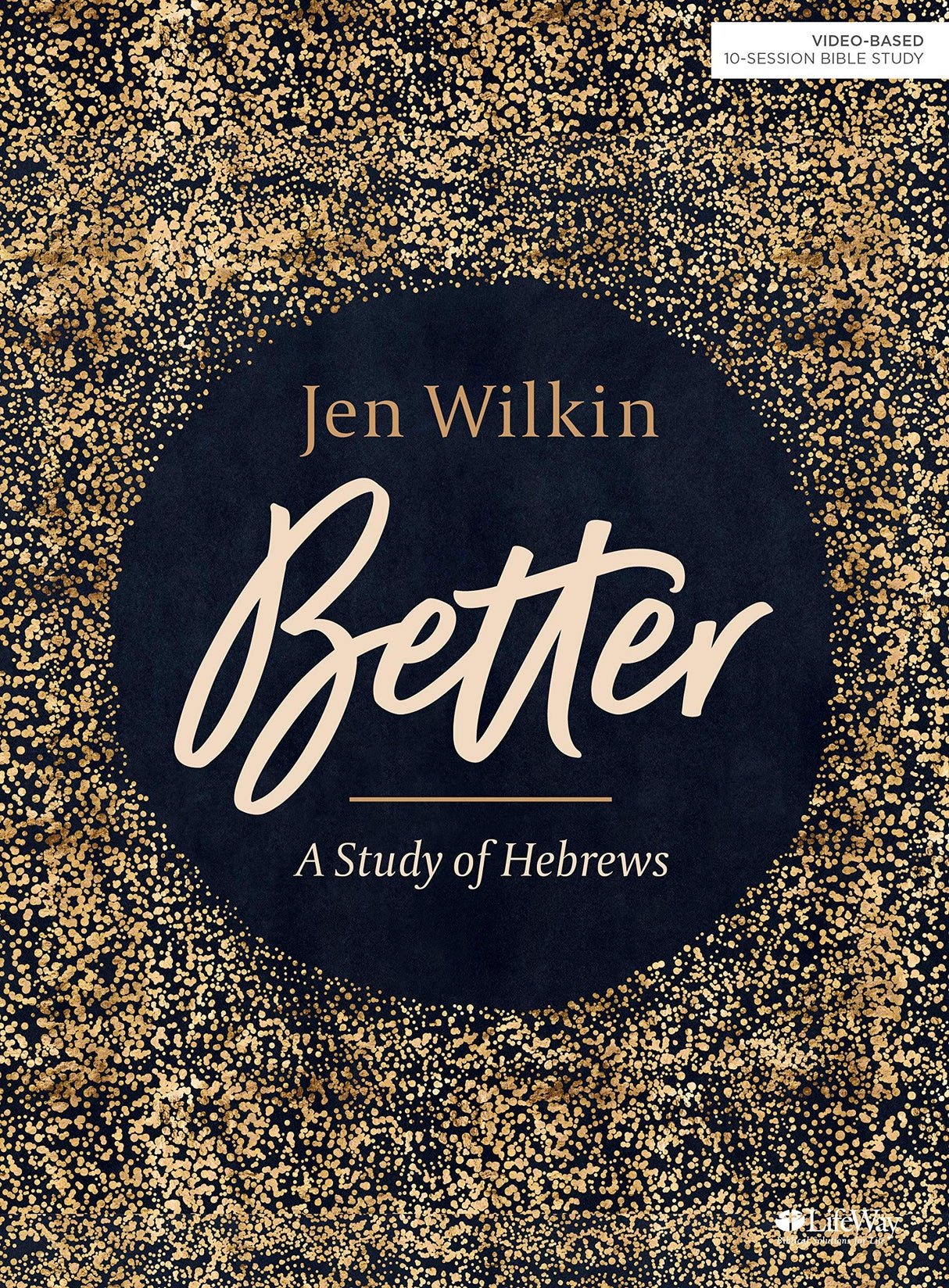 Better - Bible Study Book: A Study of Hebrews - Wilkin, Jen - 9781535954112