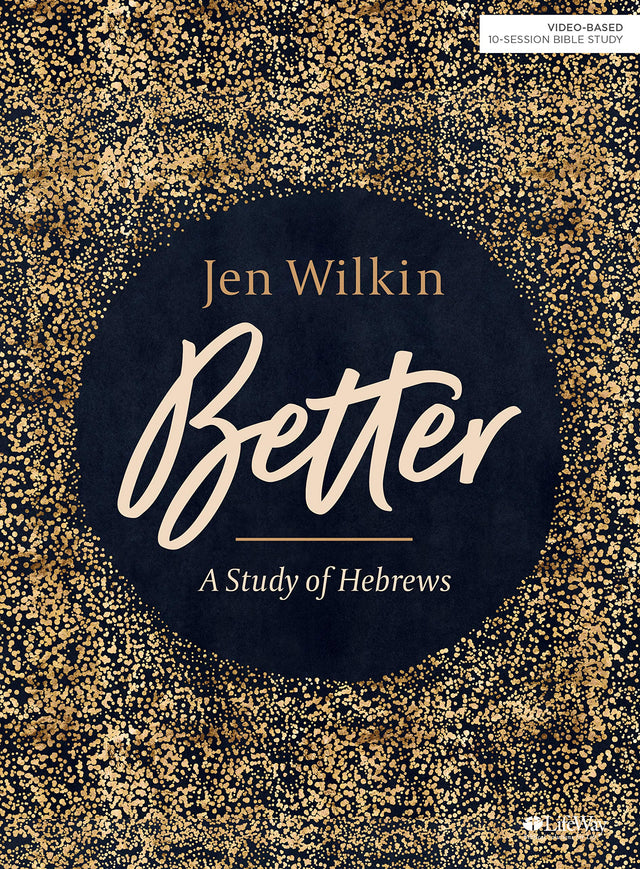 Better - Bible Study Book: A Study of Hebrews - Wilkin, Jen - 9781535954112