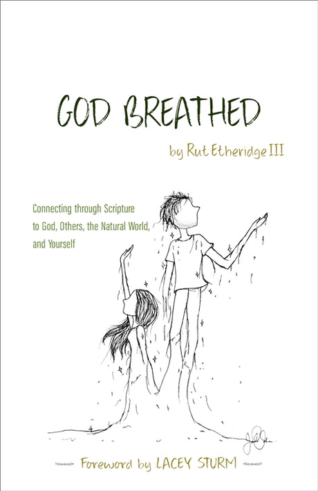 God Breathed: Connecting through Scripture to God, Others, the Natural World, and Yourself - Etheridge, Rut III - 9781943017294