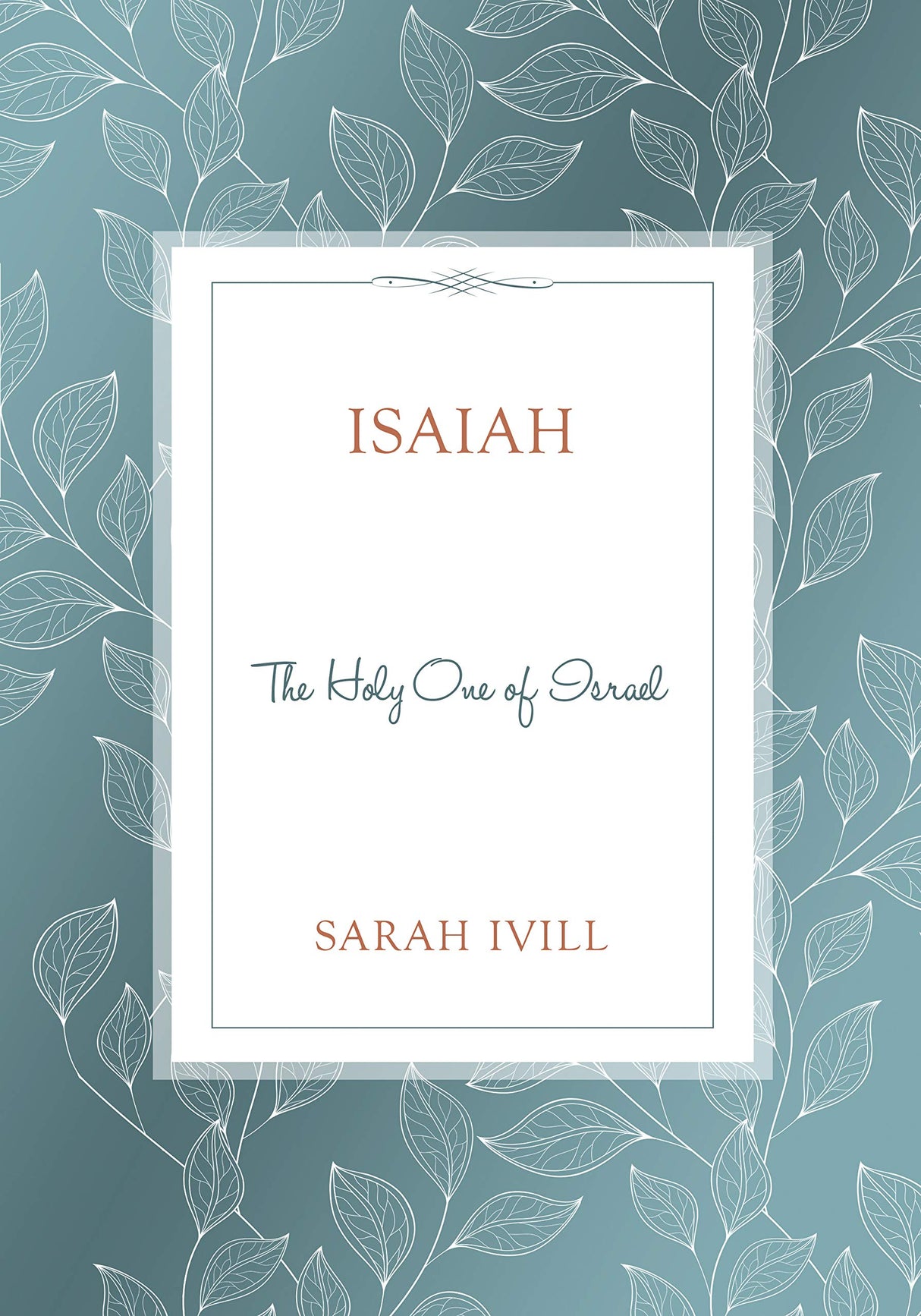 Isaiah: The Holy One of Israel - Ivill, Sarah - 9781601788542