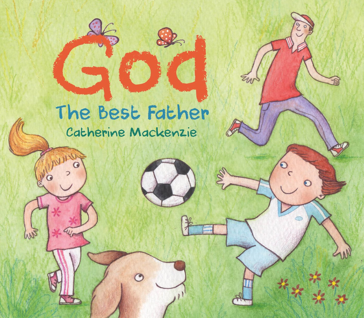 God - The Best Father,  Mackenzie, Catherine 9781527101142