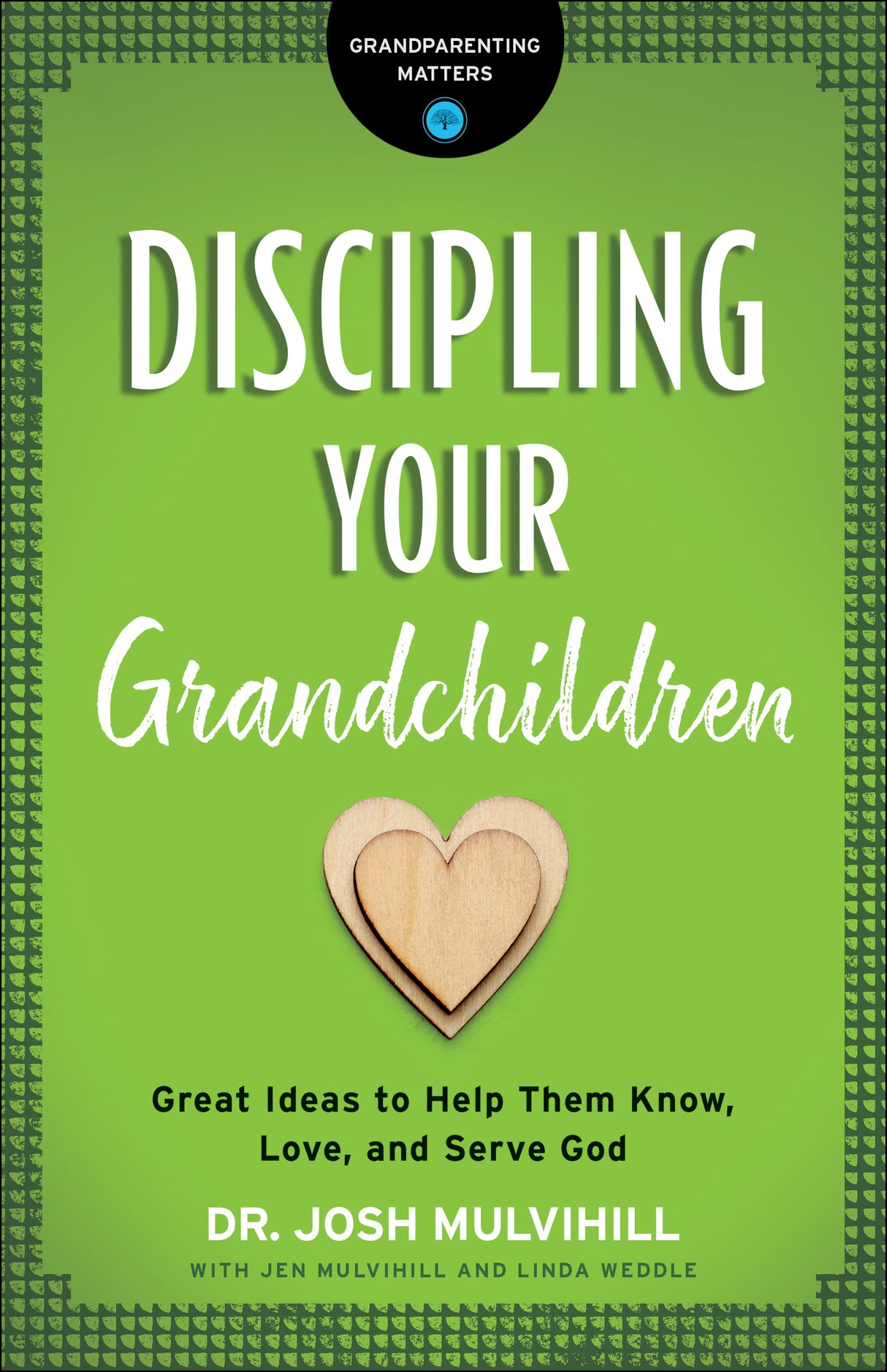 Discipling Your Grandchildren: Great Ideas to Help Them Know, Love, and Serve God (Grandparenting Matters) - Mulvihill, Josh - 9780764231292