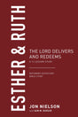 Esther & Ruth: The Lord Delivers and Redeems, a 13-Lesson Study (Reformed Expository Bible Studies) - Nielson, Jon - 9781629957586