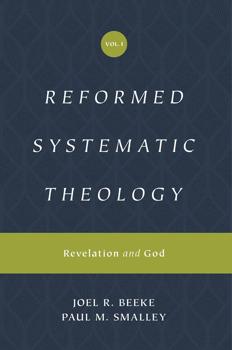 Reformed Systematic Theology: Volume 1: Revelation and God By Joel R. Beeke, Paul M. Smalley cover image