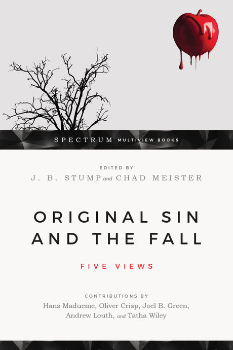 Original Sin and the Fall: Five Views (Spectrum Multiview Book) - Stump, J B (editor); Meister, Chad (editor) - 9780830852871