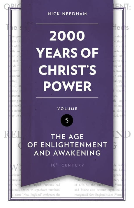 2,000 Years of Christ's Power Vol. 5: The Age of Enlightenment and Awakening - Needham, Nick - 9781527109735