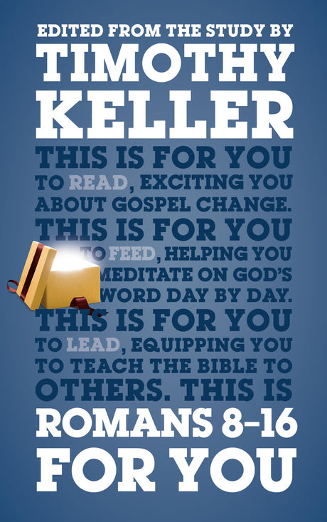 Romans 8 - 16 for You: For Reading, for Feeding, for Leading (God's Word for You) - Keller, Timothy - 9781910307281