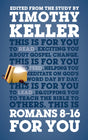 Romans 8 - 16 for You: For Reading, for Feeding, for Leading (God's Word for You) - Keller, Timothy - 9781910307281