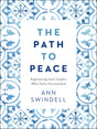 The Path to Peace: Experiencing God's Comfort When You're Overwhelmed - Swindell, Ann - 9780764238895