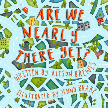 Are We Nearly There Yet? - Brewis, Alison; (illustrator) Brake, Jenny - 9781912373550