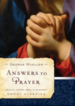 Answers to Prayer (Moody Classics) - Mueller, George; De Rosset, Rosalie (editor) - 9780802456502