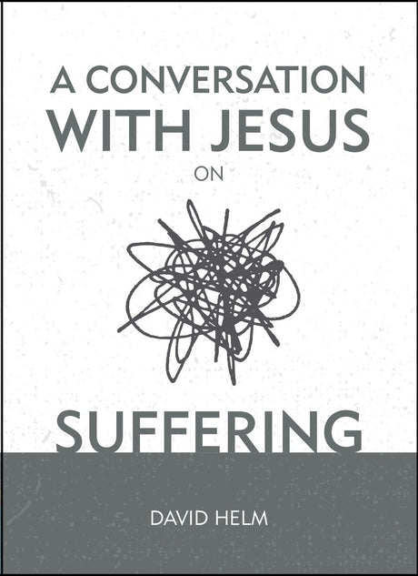 A Conversation with Jesus... on Suffering Helm, David cover image