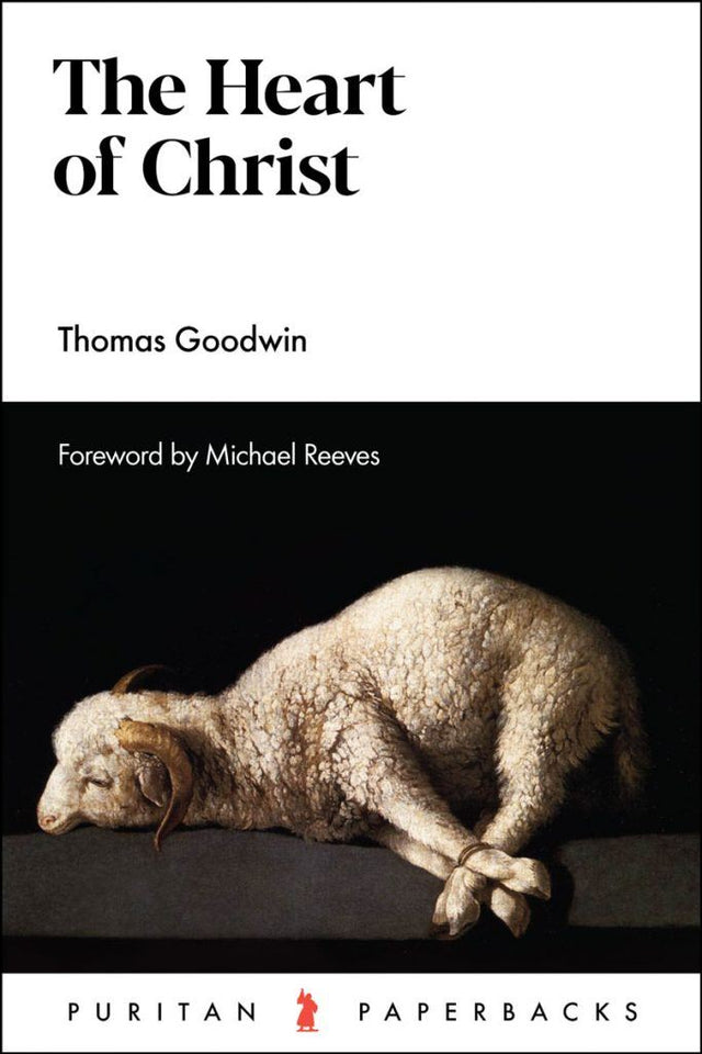 The Heart of Christ (Puritan Paperbacks) - Goodwin, Thomas - 9781800402119