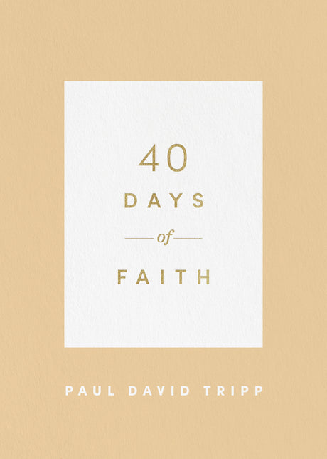 40 Days of Faith - Tripp, Paul David - 9781433574252